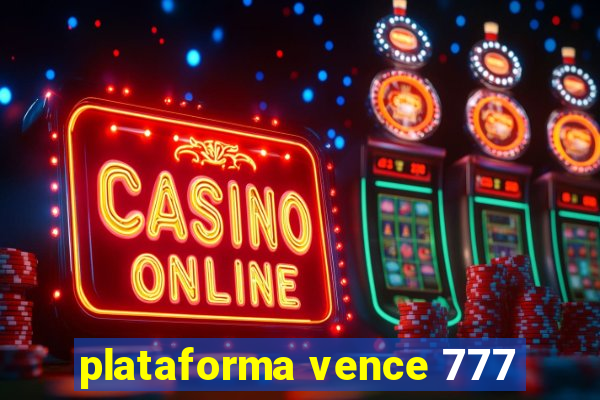 plataforma vence 777